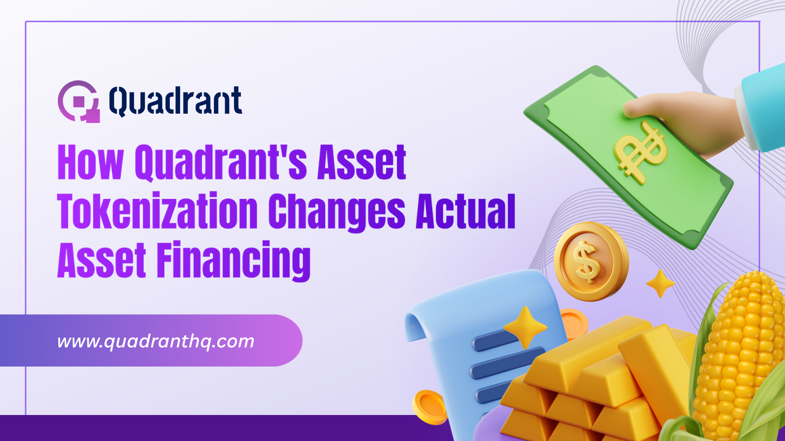 How Quadrant's Asset Tokenization Changes Actual Asset Financing